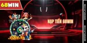 Hướng dẫn nạp tiền 68WIN nhanh chóng cho hội viên
